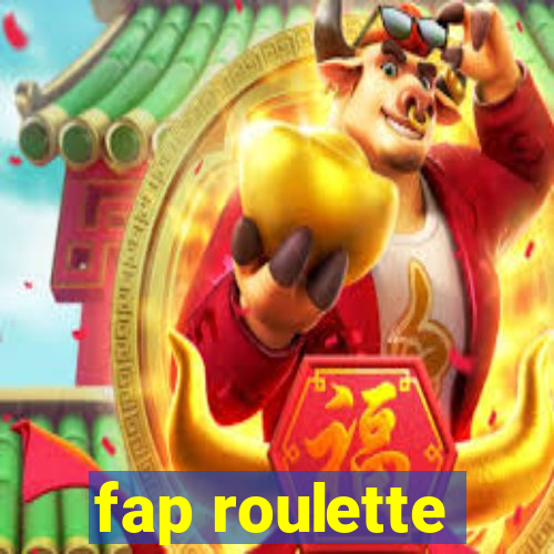 fap roulette