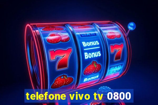 telefone vivo tv 0800