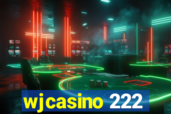 wjcasino 222