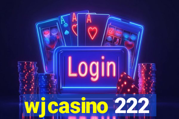 wjcasino 222