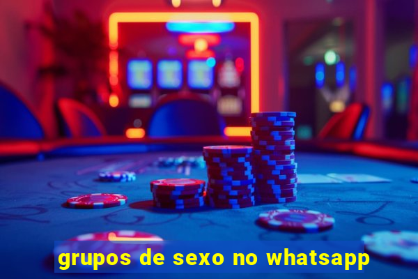 grupos de sexo no whatsapp