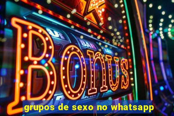 grupos de sexo no whatsapp