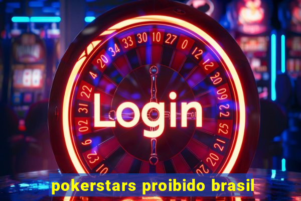 pokerstars proibido brasil