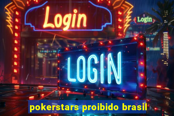 pokerstars proibido brasil