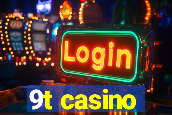 9t casino