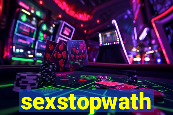 sexstopwath