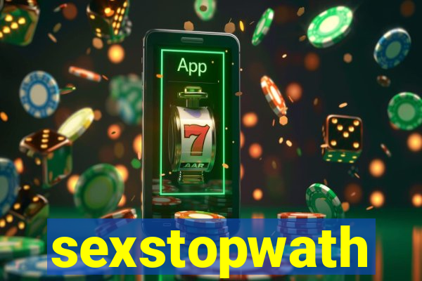 sexstopwath