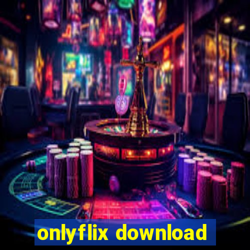 onlyflix download