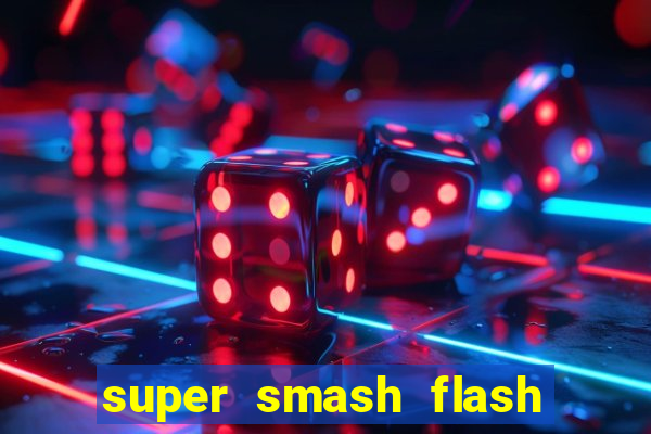 super smash flash 2 jogos