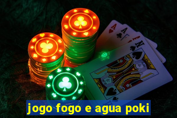 jogo fogo e agua poki