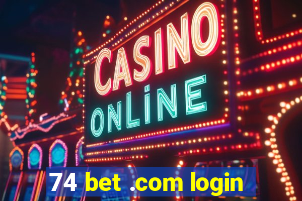 74 bet .com login