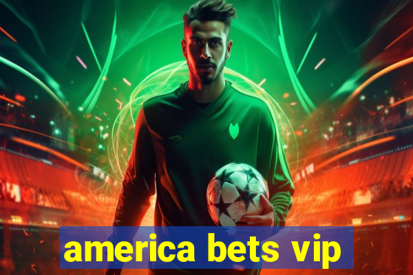 america bets vip