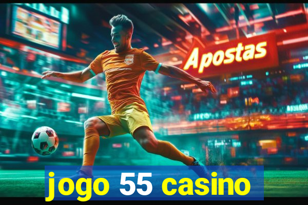 jogo 55 casino