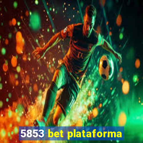 5853 bet plataforma