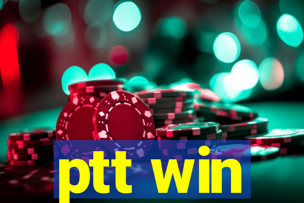 ptt win