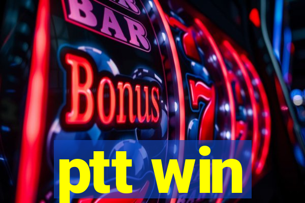 ptt win