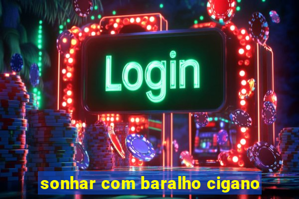 sonhar com baralho cigano