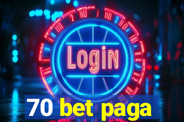 70 bet paga