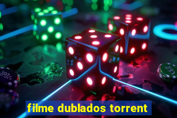 filme dublados torrent