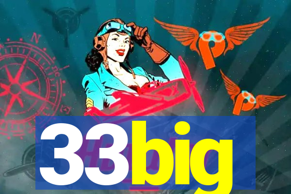 33big