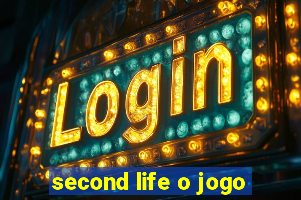 second life o jogo