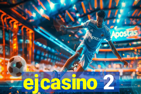 ejcasino 2