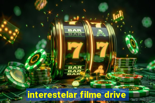 interestelar filme drive