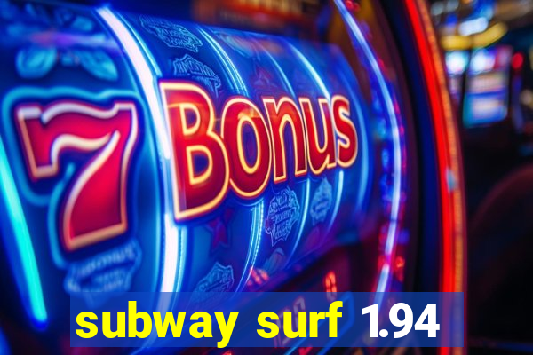 subway surf 1.94