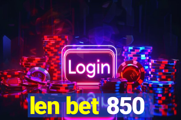 len bet 850