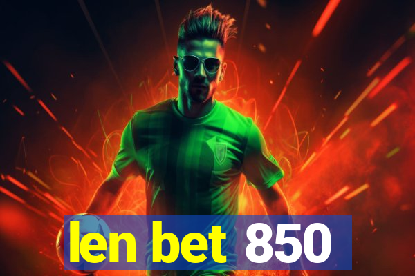 len bet 850