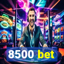 8500 bet