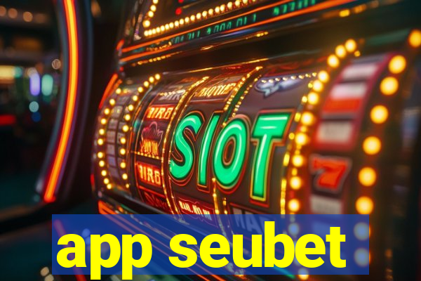 app seubet