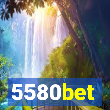 5580bet