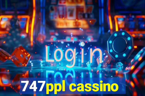 747ppl cassino