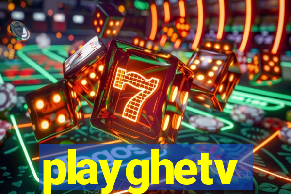 playghetv