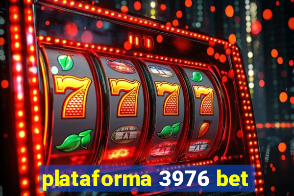 plataforma 3976 bet