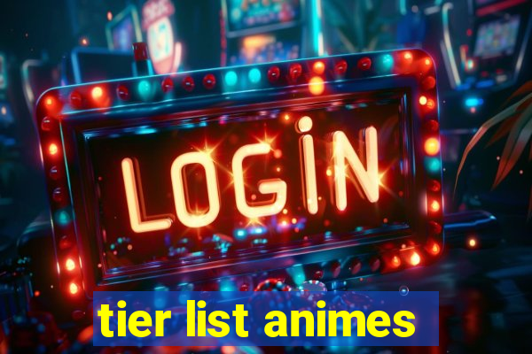 tier list animes