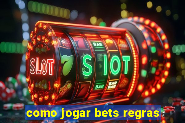 como jogar bets regras