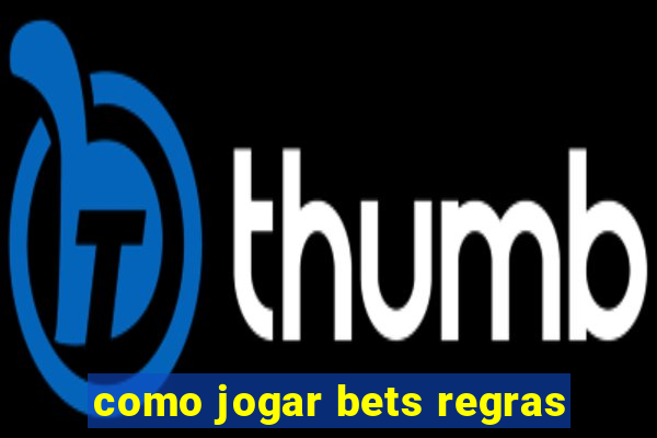 como jogar bets regras