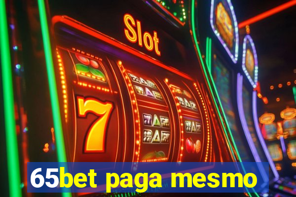 65bet paga mesmo