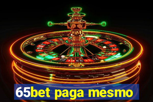 65bet paga mesmo