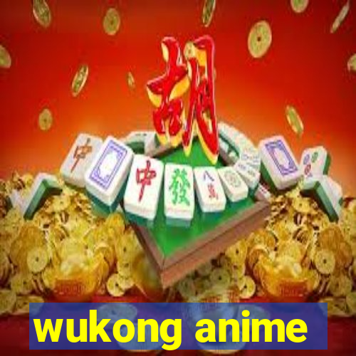 wukong anime