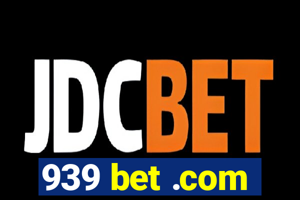 939 bet .com