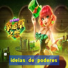 ideias de poderes para personagens