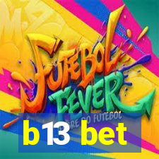 b13 bet