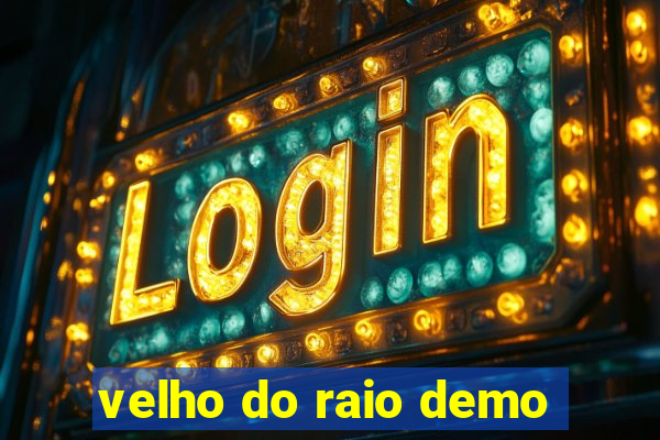 velho do raio demo