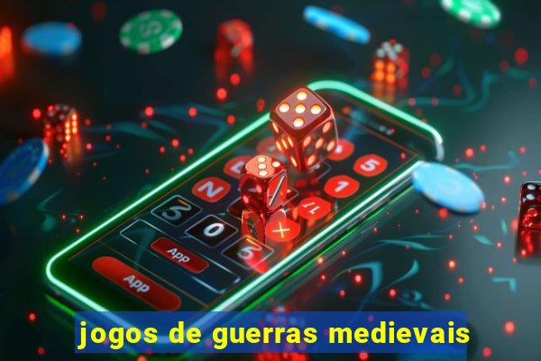 jogos de guerras medievais