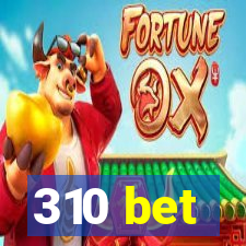 310 bet