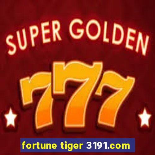 fortune tiger 3191.com