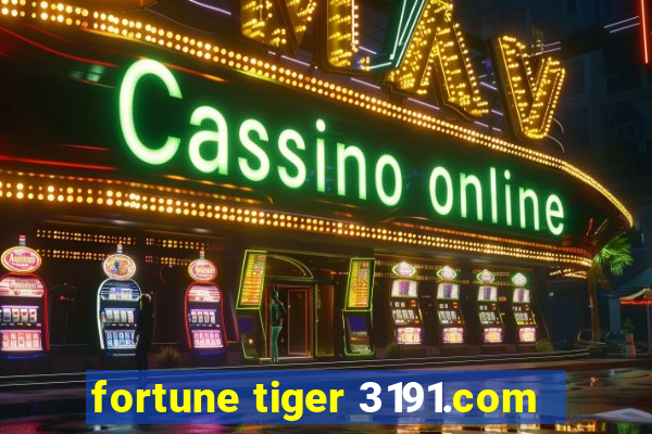 fortune tiger 3191.com